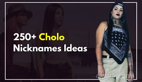 250 Cholo Nicknames That Will Make You Fall In Love