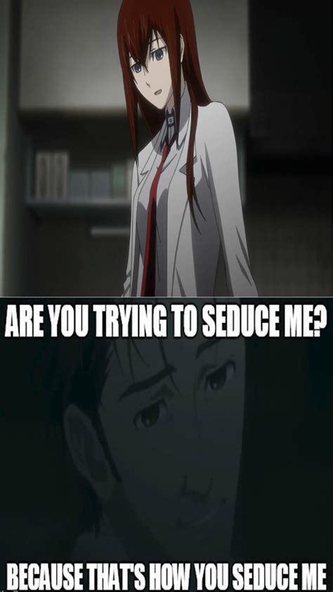 How To Seduce Okabe Anime Know Your Meme