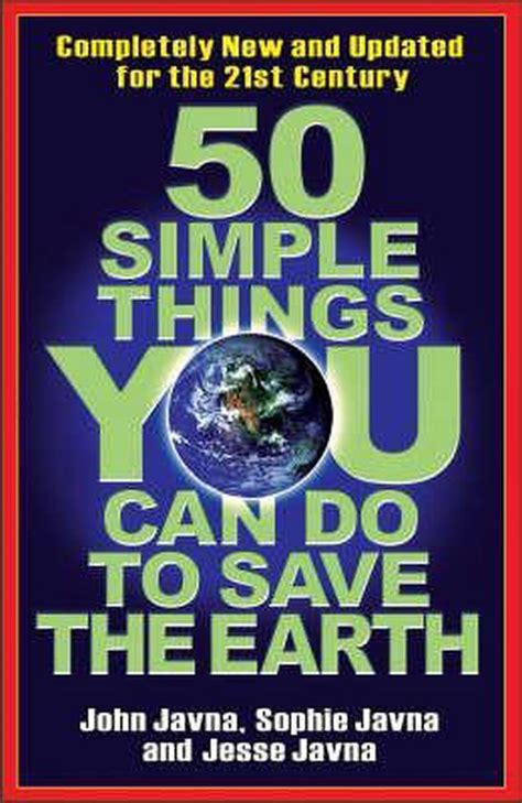 50 Simple Things You Can Do To Save The Earth John Javna