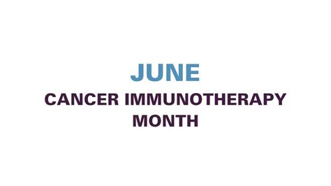 Cancer Immunotherapy Month Youtube