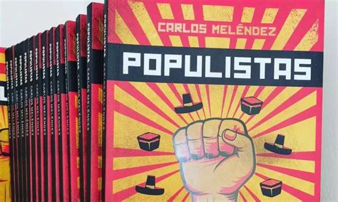 El populismo y los populistas según Carlos Meléndez Canal N