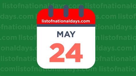 May 24th National Holidaysobservances And Famous Birthdays