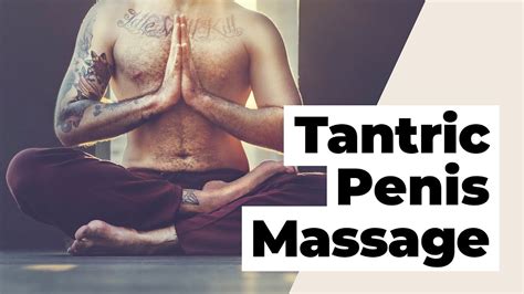 The Secrets Of Tantric Massage Sensual Penis Massage Tips Youtube