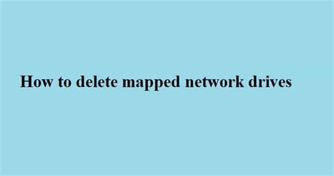 Mapped Network Drives How To Delete Them On Windows 10