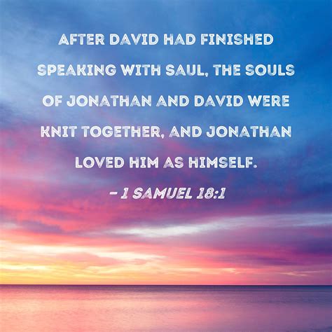 1 Samuel 181 After David Had Finished Speaking With Saul The Souls Of