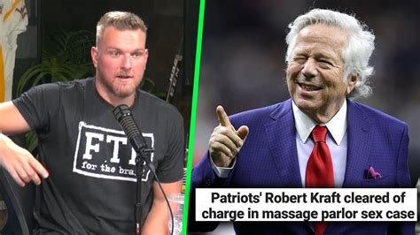 Pat Mcafee Reacts To Robert Kraft Getting Off Charges In Massage Parlor