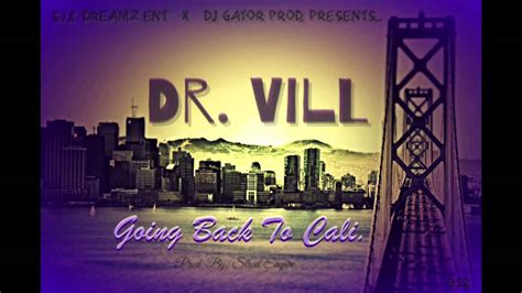 Dr Vill Going Back To Cali Prod By Street Empire Shown Out
