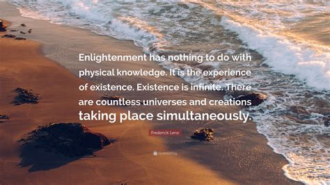 Frederick Lenz Quote Enlightenment Has Nothing To Do With Physical
