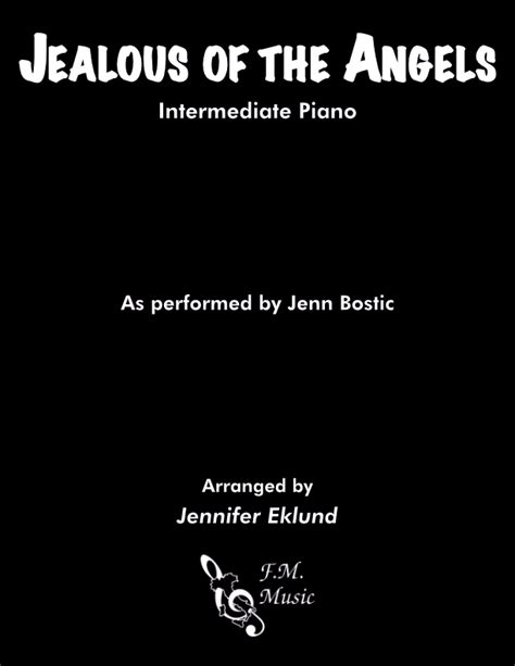 Jealous Of The Angels Intermediate Piano By Jenn Bostic Fm Sheet Music Pop Arrangements