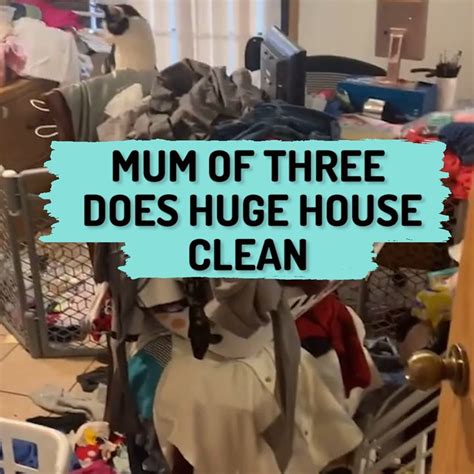 Mum Of Three Does Huge House Clean This Mum Of Three Documented Her