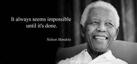 It Always Seems Impossible Until Its Done Nelson Mandela In 2020