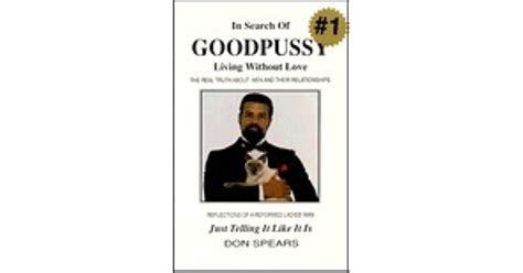 In Search Of Good Pussy Living Without Love By Donald Spears