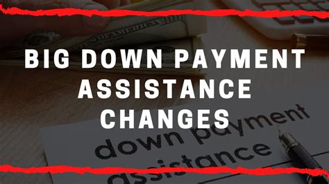 Big Down Payment Assistance Changes Youtube