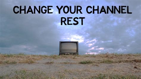 Change Your Channel Rest New Life Foursquare Church