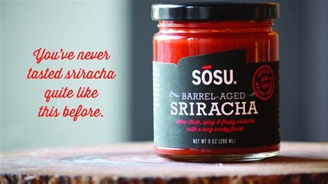 sosu barrel aged sriracha by sosu sauces — kickstarter