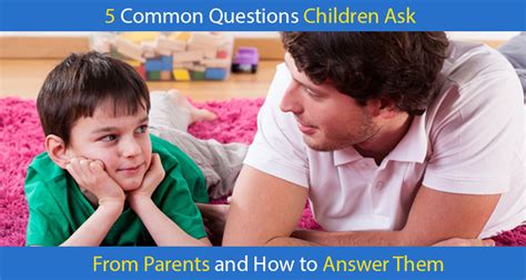 5 Common Questions Children Ask From Their Parents And How To Answer Them