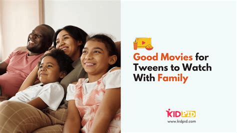 Family movie night is the best. 10 Good Movies for Tweens to Watch With Family - Kidpid