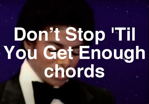 Don T Stop Til You Get Enough Chords By Michael Jackson Spy Tunes