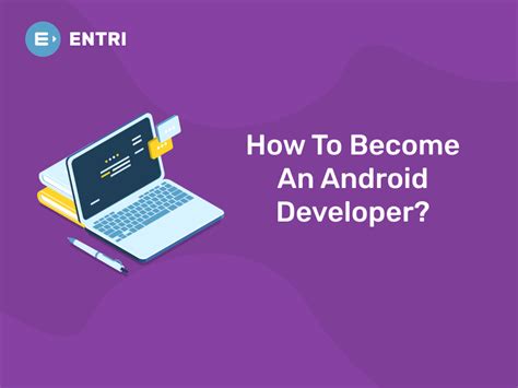 How To Become An Android Developer Entri Blog