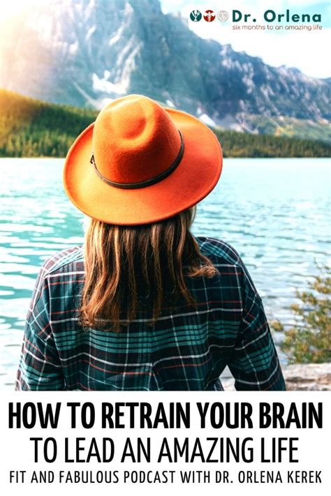 How To Retrain Your Brain To Lead An Amazing Life