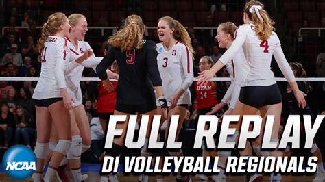 Stanford Vs Utah 2019 NCAA Women S Volleyball Regionals FULL REPLAY