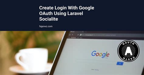 Create Login With Google OAuth Using Laravel Socialite Fajarwz