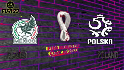FIFA World Cup Qatar 2022 - Mexico vs Poland || FIFA 23 - Gameplay PS4 - YouTube