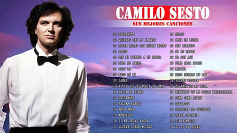 Camilo Sesto Sus Mejores Canciones Camilo Sesto 30 Grandes Éxitos Mix