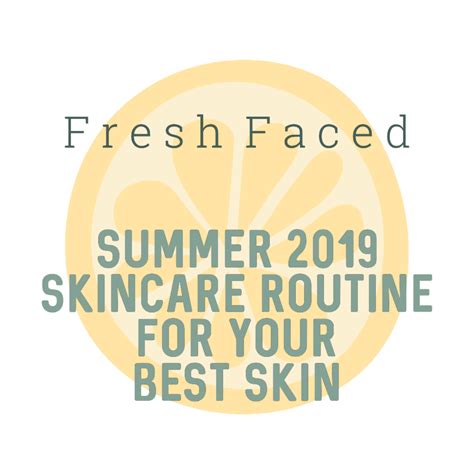 Easy Summer Skin Routine Summer Skin Routine Skin Care Facial Care