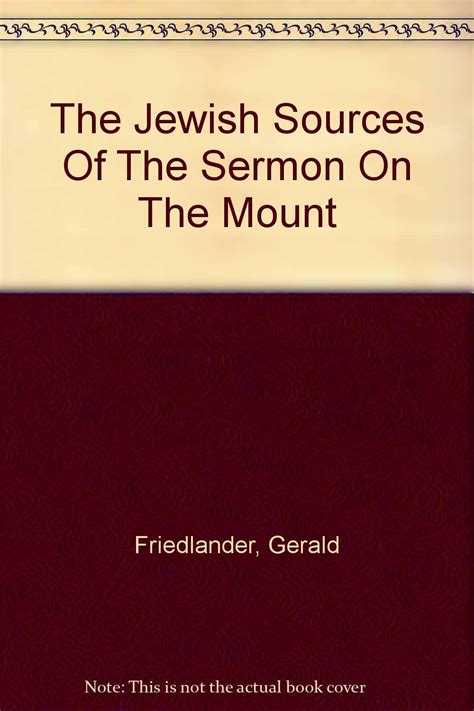 The Jewish Sources Of The Sermon On The Mount Gerald Friedlander