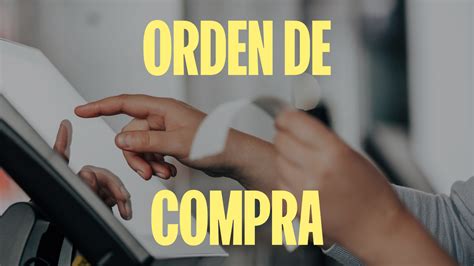 Orden De Compra Qu Es Y C Mo Funciona Incluye Ejemplo