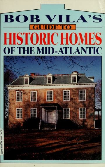 Bob Vilas Guide To Historic Homes Of The Mid Atlantic Vila Bob