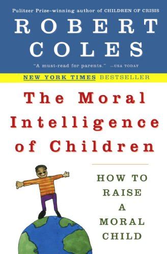The Moral Intelligence Of Children How To Raise A Moral Child