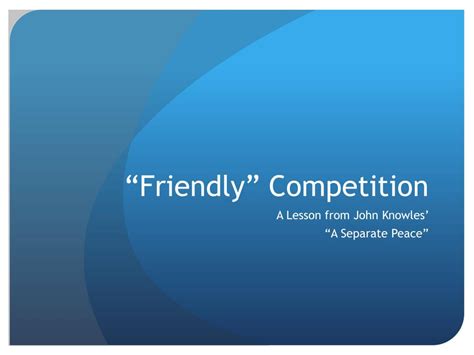Ppt “friendly” Competition Powerpoint Presentation Free Download