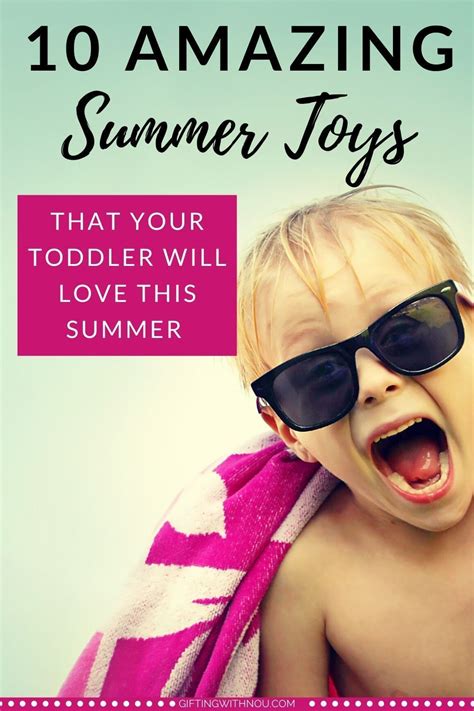 10 Amazing Summer Toys For Toddlers T Ideas Summer Toys Toddler