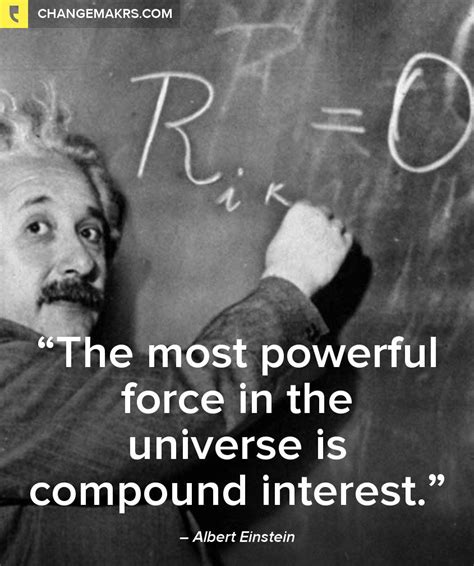 The Most Powerful Force In The Universe Is Compound Interest Albert