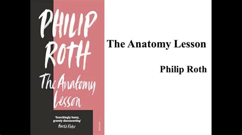 Philip Roths The Anatomy Lesson Summary Youtube