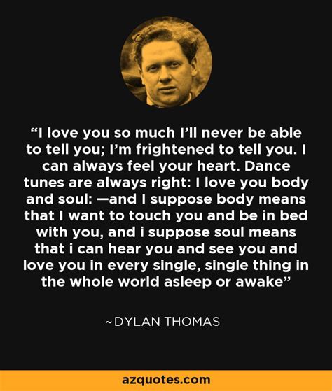 Dylan Thomas Quote I Love You So Much Ill Never Be Able To