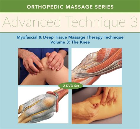 Advanced Technique Volume 3 Myofascial And Deep Tissue Massage Therapy