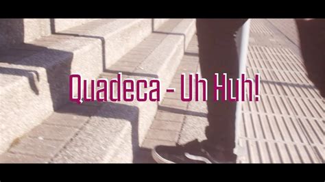 Quadeca Uh Huh Unofficial Music Video Youtube