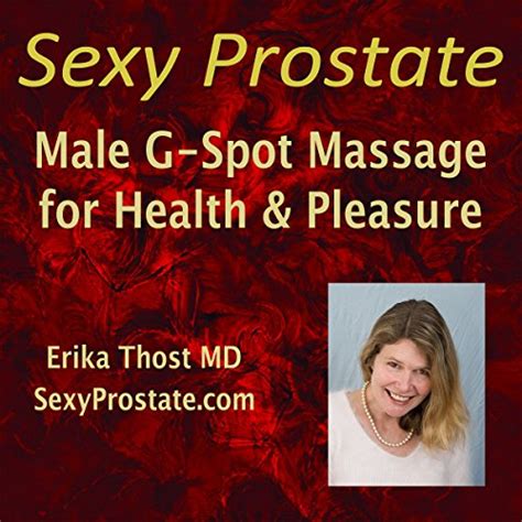 Sexy Prostate Male G Spot Massage For Pleasure And Health Erika Thost Md Erika Thost Md