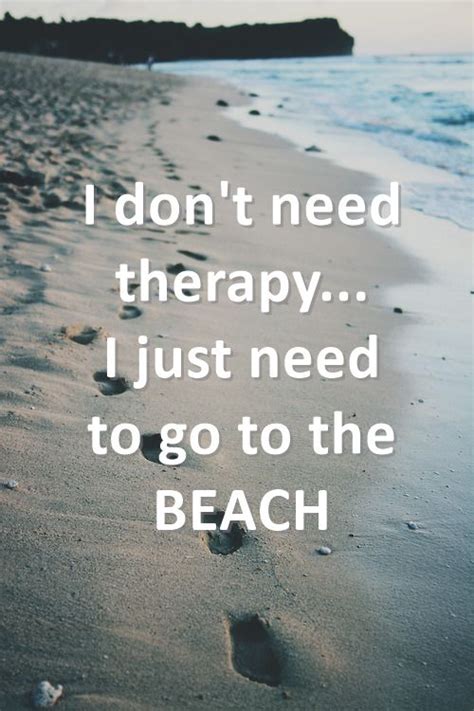 Beach Therapy Beach Quotes Beach Beach Words