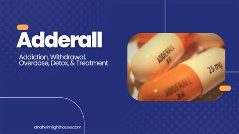 Adderall Side Effects Addiction Withdrawal And Treatment Anaheim Lighthouse