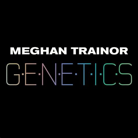 Meghan Trainor – Genetics Lyrics | Genius Lyrics
