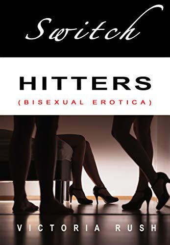 download switch hitters bisexual erotica erotica themed bundles book 8 by victoria rush