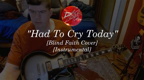 Had To Cry Today Blind Faith Cover Instrumental YouTube