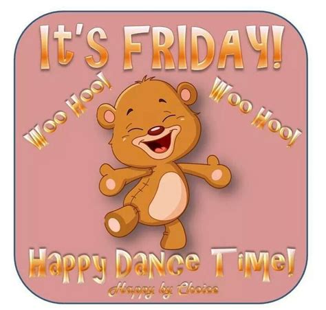Its Friday Woo Hoo Its Friday Quotes Happy Dance Happy