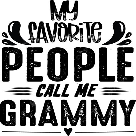 Call Me Vector Hd Images My Favorite People Call Me Grammy T Shirt