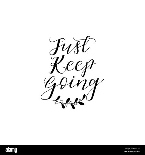 Just Keep Going Lettering Inspirational And Motivational Quotes Can