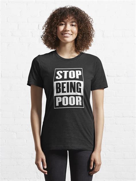 Stop Being Poor Paris Hilton Meme T Shirt For Sale By Lotfix